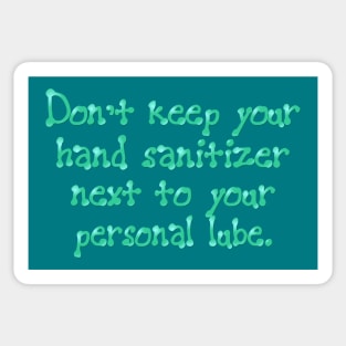 Don't keep your hand sanitizer Sticker